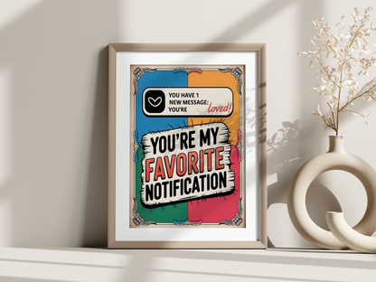 Affiche “You’re My Favorite Notification” – Pop Art coloré & fun