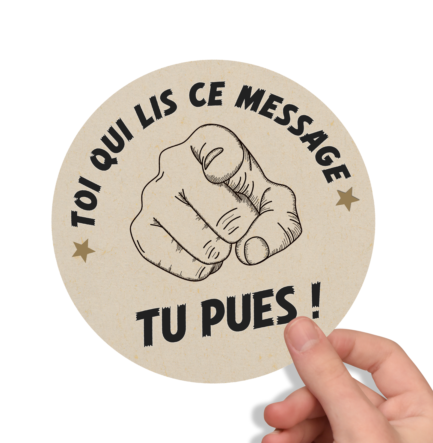 Sticker rond – “Toi qui lis ce message… TU PUES !”